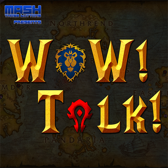 WoW! Talk! | Mash Those Buttons